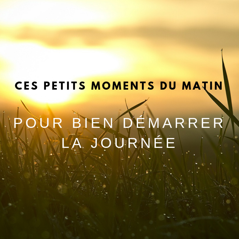 Petits Moments Matinaux Pour Bien Démarrer La Journée – Mind And Beauty